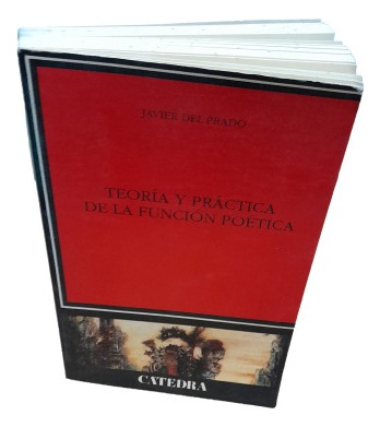 Teoria Y Practica De La Funcion Poetica Javier Del Prado