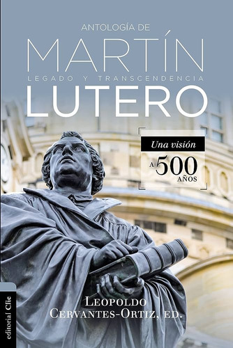 Libro Antología De Martín Lutero /legado Y Transcendencia