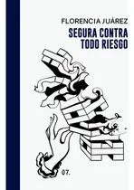 Comprar Segura Contra Todo Riesgo - Juárez, María Florencia