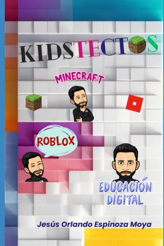 Kidstectos, Educación Digital, Minecraf Y Roblox: Nuevas Ide
