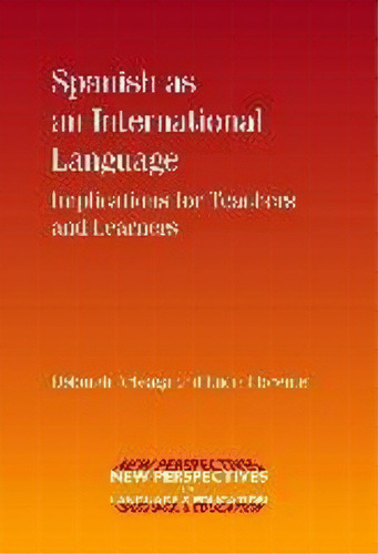 Spanish As An International Language : Implications For Teachers And Learners, De Deborah Arteaga. Editorial Channel View Publications Ltd, Tapa Blanda En Inglés