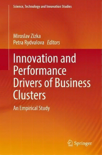 Innovation And Performance Drivers Of Business Clusters : An Empirical Study, De Miroslav Ika. Editorial Springer Nature Switzerland Ag, Tapa Dura En Inglés