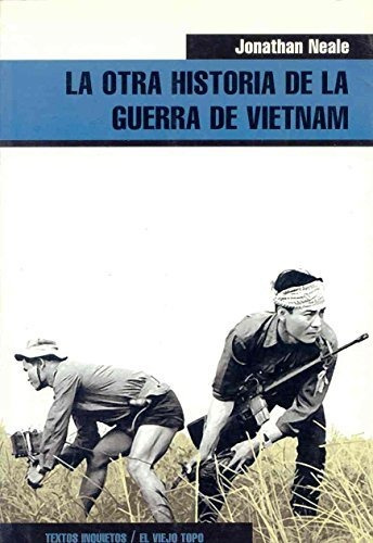 La Otra Historia De La Guerra De Vietnam (ensayo)