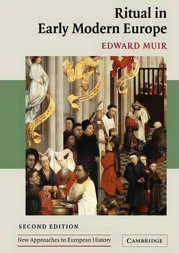 New Approaches To European History: Ritual In Early Modern Europe Series Number 33, De Edward Muir. Editorial Cambridge University Press, Tapa Blanda En Inglés