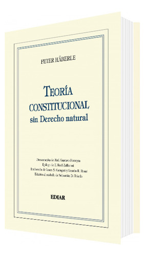 Teoria Constitucional Sin Derecho Natural, De Peter Haberle. Editorial Ediar, Tapa Blanda En Español, 2023