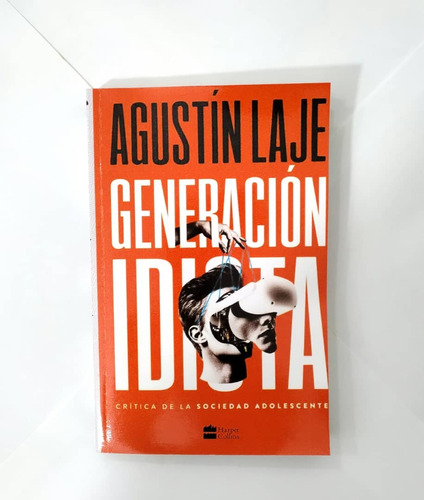 Libro: Generación Idiota - Agustín Laje