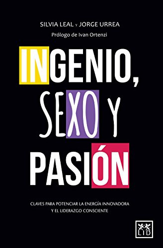 Ingenio Sexo Y Pasion: Claves Para Potenciar La Energia Inno