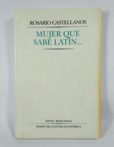 Mujer Que Sabe Latín Rosario Castellanos