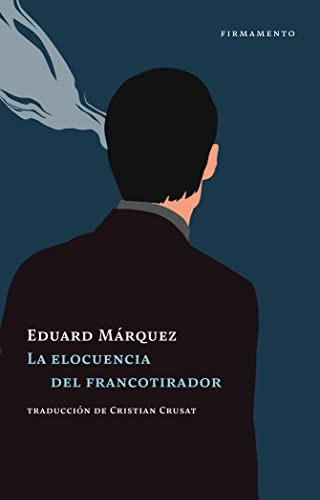 La Elocuencia Del Francotirador - Marquez Eduard