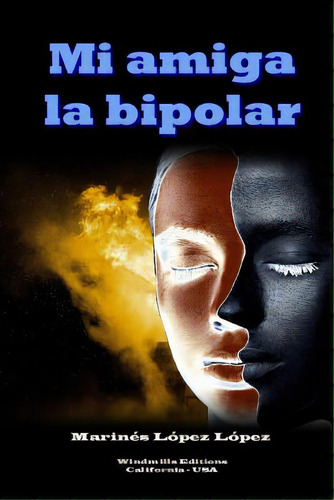 Mi Amiga La Bipolar, De Editions, Windmills. Editorial Lightning Source Inc, Tapa Blanda En Español