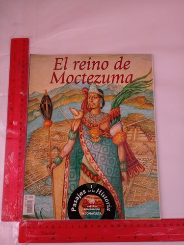 Revista Paisajes De La Historia El Reino De Moctezuma 