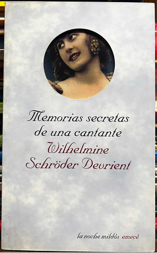 Memorias Secretas De Una Cantante - Wilhelmine Schroder D.