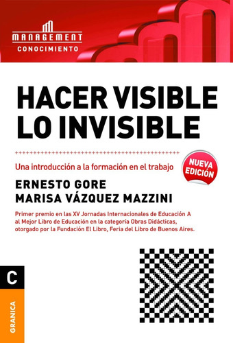 Hacer Visible Lo Invisible: Una Transformacion A La Formacion En El Trabajo, De Gore, Ernesto. Editorial Granica, Tapa Blanda En Español, 2010