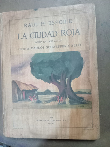 La Ciudad Roja. Opera En 3 Actos. Espoile/ Schaeffer (1938).