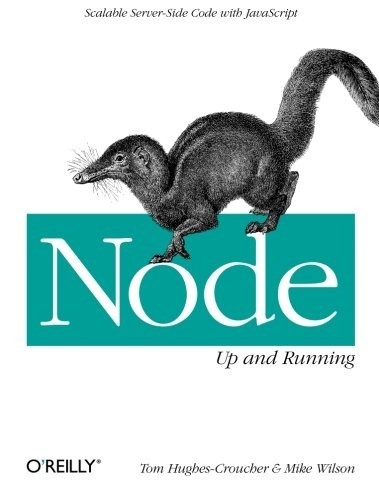 Book : Node: Up And Running: Scalable Server-side Code Wi...