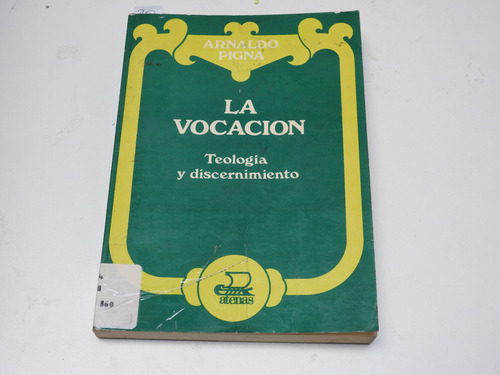 La Vocacion  Teologia Y Discernimiento  Arnaldo Pigna  L60 