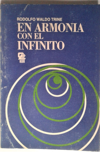 En Armonia Con El Infinito - Rodolfo Waldo Trine - Kier 1985