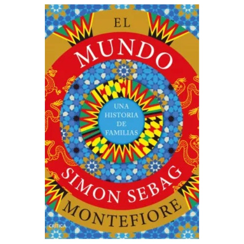 El Mundo, De Montefiore, Simon Sebag. Editorial Crítica, Tapa Dura En Español