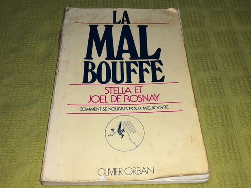 La Mal Bouffe - Stella Et Joel De Rosnay - Olivier Orban