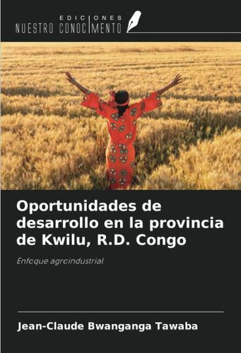 Libro: Oportunidades Desarrollo Provincia Kwilu,