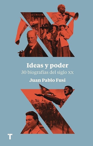 Ideas Y Poder: 30 Biografias Del Siglo Xx