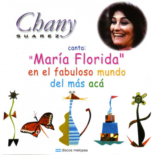 Imagen 1 de 1 de Chany Suárez - María Florida En El Fabuloso Mundo Del...