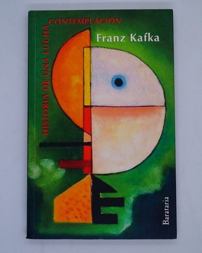 Contemplación: Historia De Una Lucha. Franz Kafka.