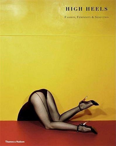 High Heels: Fashion Femininity Seduction De Iv, De Iva Vartanian. Editorial Thames And Hudson Ltd En Inglés