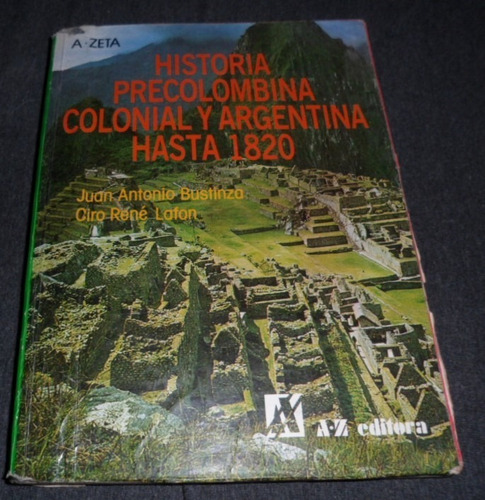 Libro Historia Precolombina Colonial Y Argentina Hasta 1820 