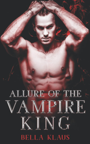 Libro: Allure Of The Vampire King: A Paranormal Romance Fire