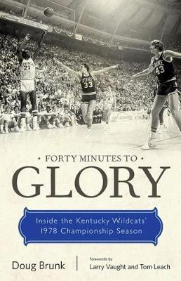 Forty Minutes To Glory - Doug Brunk