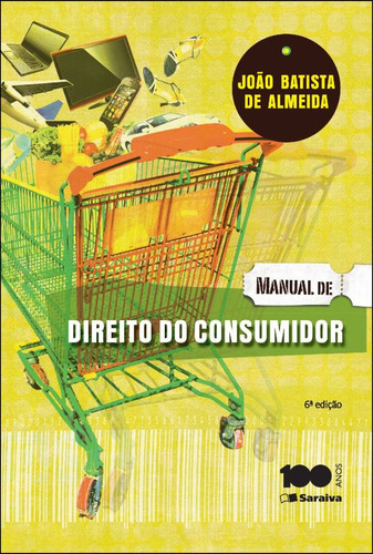 Manual de direito do consumidor - 6ª edição de 2015, de Almeida, João Batista de. Editora Saraiva Educação S. A., capa mole em português, 2015