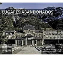 Comprar Lugares Abandonados Guias Jonglez - Guias Jonglez - #w