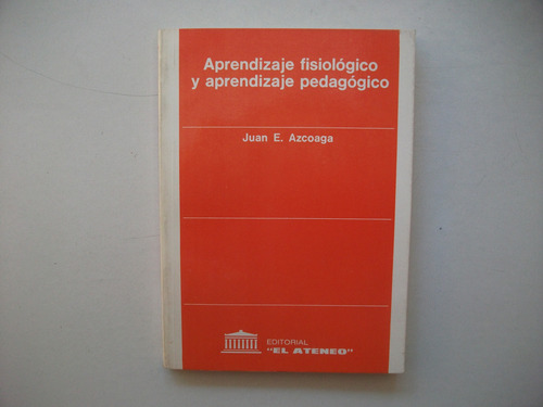 Aprendizaje Fisiológico Y Pedagógico - Juan Azcoaga - 5° Ed.