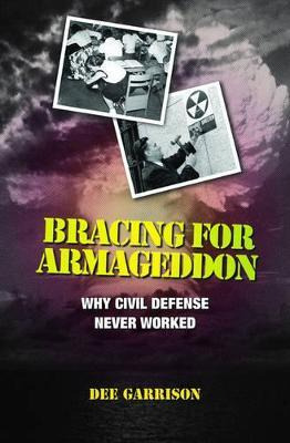 Libro Bracing For Armageddon : Why Civil Defense Never Wo...