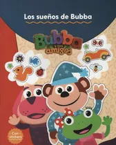 Comprar Bubba Y Sus Amigos- Los Sueños De Bubba Con Stickers