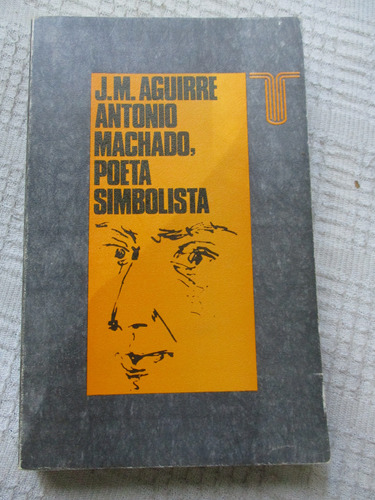 J. M. Aguirre - Antonio Machado, Poeta Simbolista