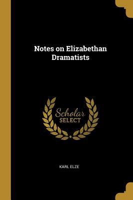 Libro Notes On Elizabethan Dramatists - Elze, Karl