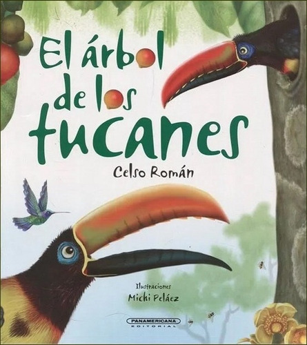 Arbol De Los Tucanes, El, De Roman, Celso. Editorial Panamericana Infantil, Tapa Blanda, Edición 01 En Español, 2011