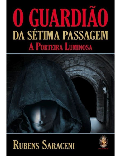 O Guardiao Da Setima Passagem - A Porteira Luminosa - Rubens