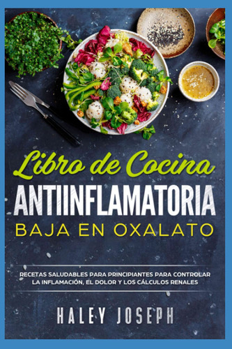 Libro De Cocina Antiinflamatoria Baja En Oxalatos: Receta...