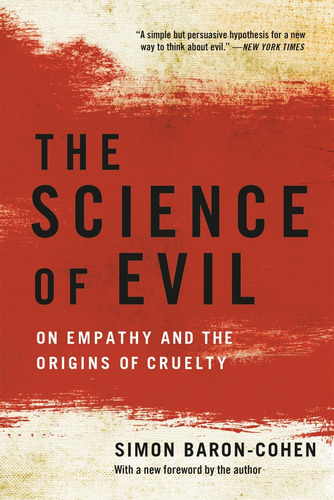 Science of Evil, de Baron-Cohen, Simon. Editorial Basic Books, tapa blanda en inglés, 2022