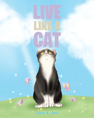 Live Like A Cat, De Karp, Laurie R.. Editorial Christian Faith Pub Inc, Tapa Blanda En Inglés