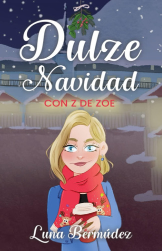 Libro:  Dulze Navidad. Con Z De Zoe (spanish Edition)
