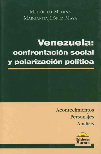 Venezuela: Confrontación Social Y Polarización Política