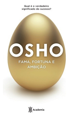 Fama, fortuna e ambição: 2ª Edição, de Osho. Editora Planeta do Brasil Ltda., capa mole em português, 2017