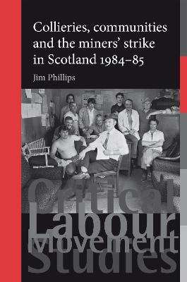 Libro Collieries, Communities And The Miners' Strike In S...