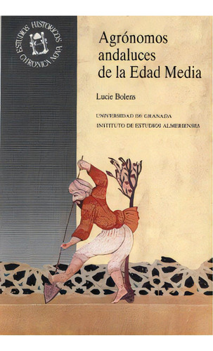 Agrãâ³nomos Andaluces De La Edad Media, De Bolens, L., Vol. 1. Editorial Editorial Universidad De Granada, Tapa Blanda En Español