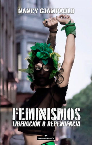 Imagen 1 de 1 de Feminismo. Liberación O Dependencia, De Nancy Giampolo