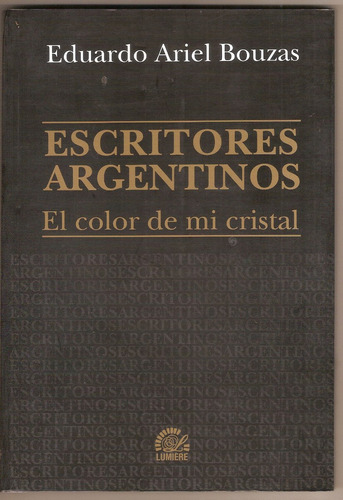 Escritores Argentinos. El Color De Mi Cristal . Edit. Lumier